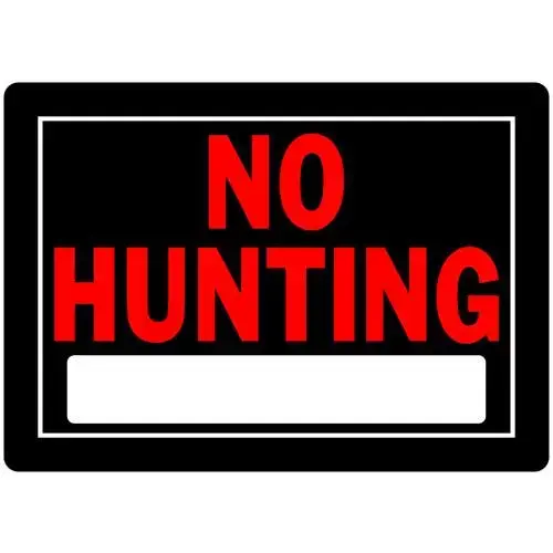 NO HUNTING SIGN 10INX14IN NO HUNTING SIGN 10INX14IN