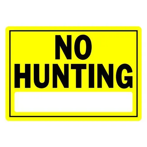 NO HUNTING SIGN 10INX14IN NO HUNTING SIGN 10INX14IN