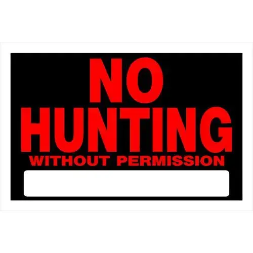 NO HUNTING W/O PERMIT SIGN 8INX12IN NO HUNTING W/O PERMIT SIGN 8INX12IN