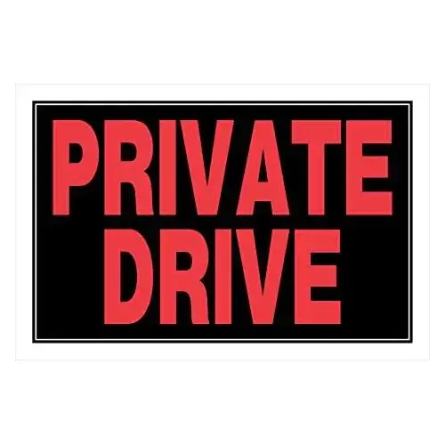 PRIVATE DRIVE SIGN 8INX12IN PRIVATE DRIVE SIGN 8INX12IN