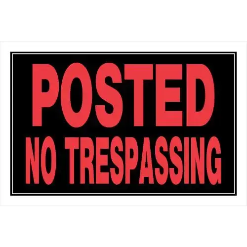 POSTED NO TRESPASSING SIGN 8X12IN POSTED NO TRESPASSING SIGN 8X12IN