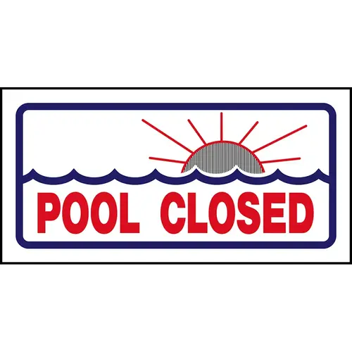 Poolstyle Pool Closed Sign 12" x 6" Poolstyle Pool Closed Sign 12" x 6"