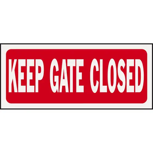 Keep Gate Closed 6" x 14" Durable Plastic Sign Keep Gate Closed 6" x 14" Durable Plastic Sign