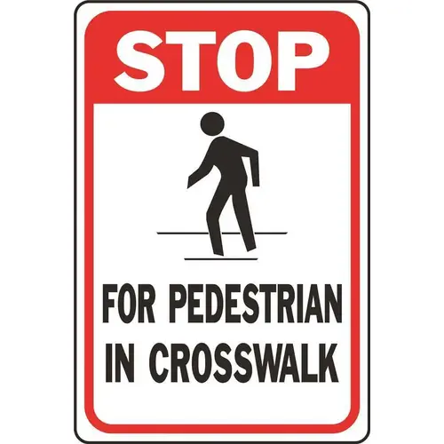12 in. x 18 in. Stop For Pedestrian in Crosswalk Sign BLACK/ RED/ WHITE 12 in. x 18 in. Stop For Pedestrian in Crosswalk Sign BLACK/ RED/ WHITE