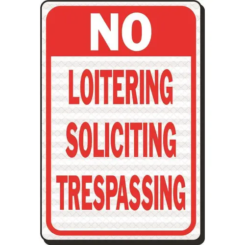12 in. x 18 in. No Soliciting No Loitering No Trespassing Heavy-Duty Reflective Sign RED / WHITE 12 in. x 18 in. No Soliciting No Loitering No Trespassing Heavy-Duty Reflective Sign RED / WHITE