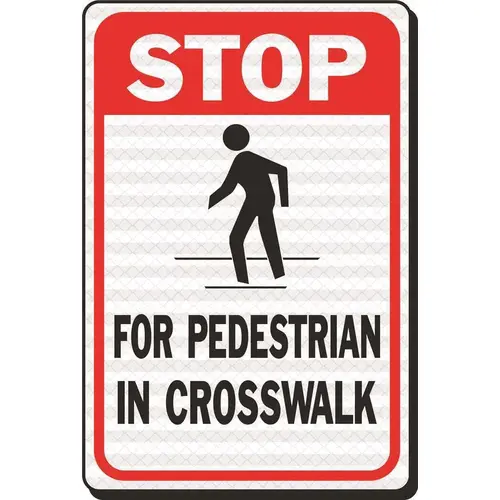12 in. x 18 in. Stop For Pedestrian in Crosswalk Heavy-Duty Reflective Sign BLACK / RED /WHITE 12 in. x 18 in. Stop For Pedestrian in Crosswalk Heavy-Duty Reflective Sign BLACK / RED /WHITE
