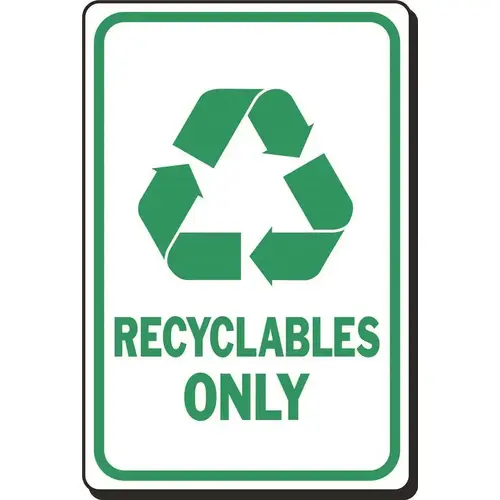 12 in. x 18 in. Recyclables Only Heavy-Duty Sign GREEN / WHITE 12 in. x 18 in. Recyclables Only Heavy-Duty Sign GREEN / WHITE