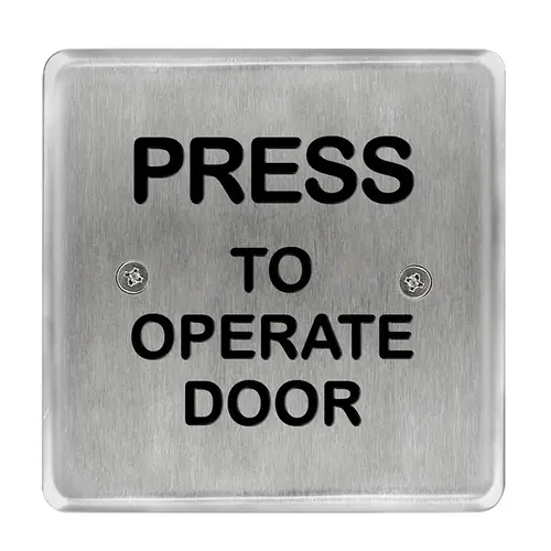 4-1/2" Square Push Plate Actuator with Press to Operate Door Text Satin Stainless Steel Finish 4-1/2" Square Push Plate Actuator with Press to Operate Door Text Satin Stainless Steel Finish