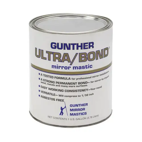 Gunther Ultra/Bond Mirror Mastic 1 Gallon Can Gunther Ultra/Bond Mirror Mastic 1 Gallon Can